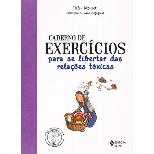 caderno de exercícios para se libertar das relações tóxicas caderno de exercícios para se libertar das relações tóxicas