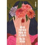 água fresca para as flores água fresca para as flores