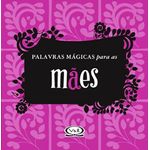 palavras mágicas para as mães palavras mágicas para as mães