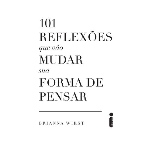 101 reflexões que vão mudar sua forma de pensar