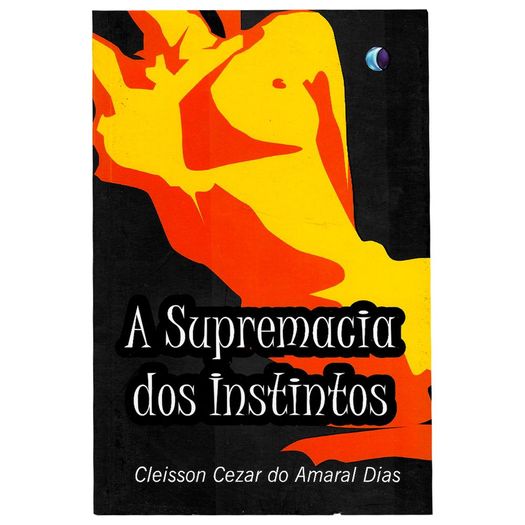 a supremacia dos instintos