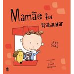 mamae-foi-trabalhar