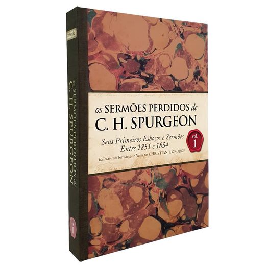 os sermões perdidos de charles spurgeon 1 os sermões perdidos de charles spurgeon 1