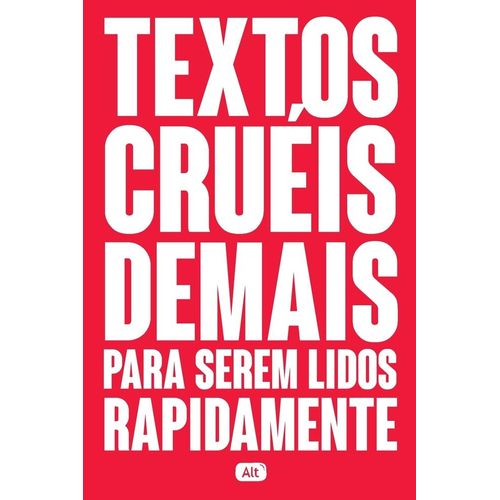 textos cruéis demais para serem lidos rapidamente