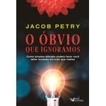 o óbvio que ignoramos o óbvio que ignoramos
