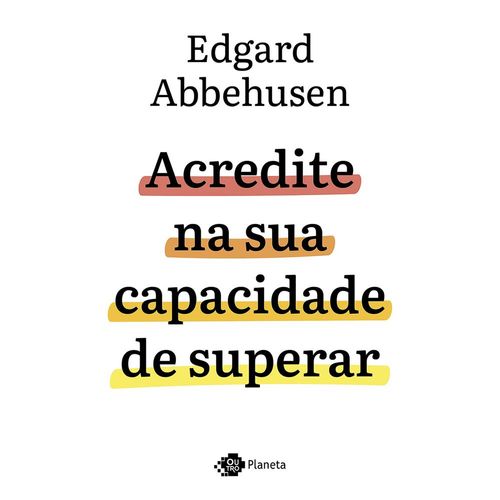 acredite na sua capacidade de superar