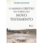 o mundo cristão em torno do novo testamento o mundo cristão em torno do novo testamento