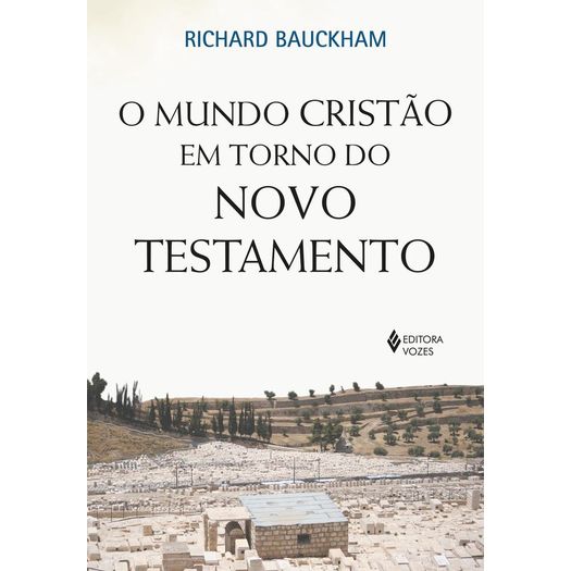 o mundo cristão em torno do novo testamento o mundo cristão em torno do novo testamento