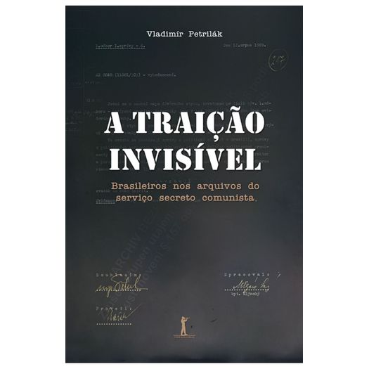 a-traicao-invisivel--brasileiros-nos-arquivos-do-servico-secreto-comunista