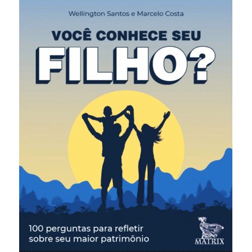 você conhece seu filho?