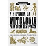 a história da mitologia para quem tem pressa a história da mitologia para quem tem pressa
