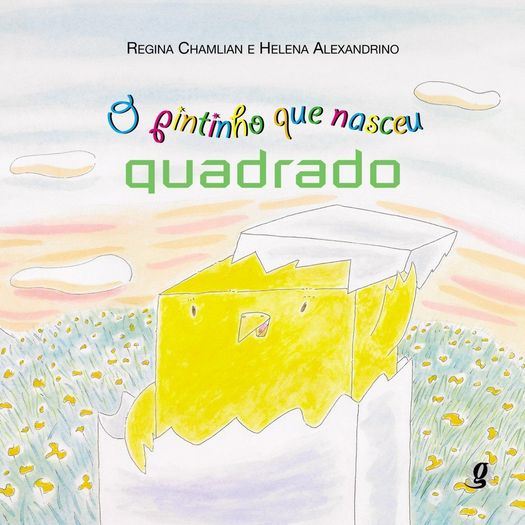 o-pintinho-que-nasceu-quadrado o-pintinho-que-nasceu-quadrado