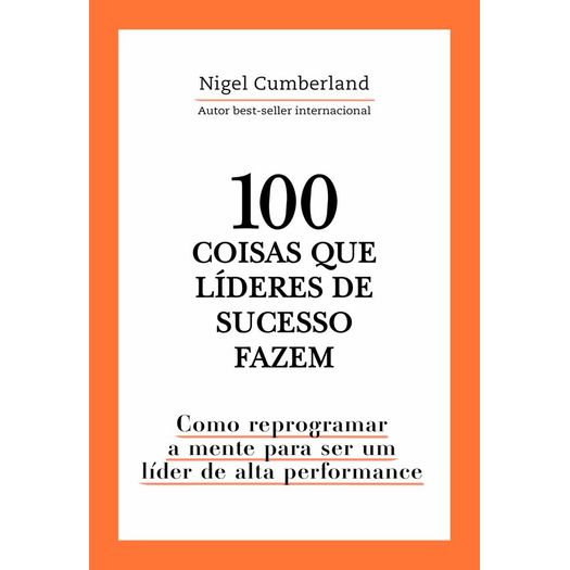 100 coisas que líderes de sucesso fazem 100 coisas que líderes de sucesso fazem