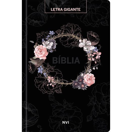 bíblia sagrada nvi - letra gigante - flores preta bíblia sagrada nvi - letra gigante - flores preta