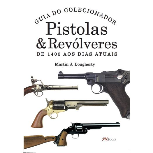 pistolas-e-revolveres-guia-do-colecionador