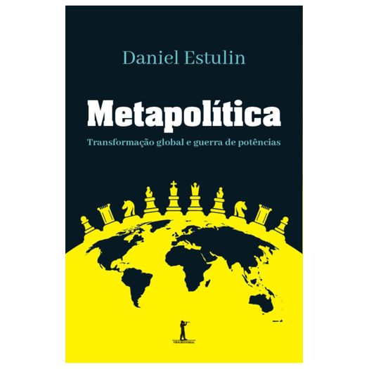 metapolitica--transformacao-global-e-guerra-de-potencias metapolitica--transformacao-global-e-guerra-de-potencias