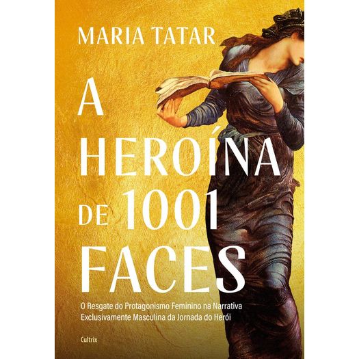 a heroína de 1001 faces a heroína de 1001 faces