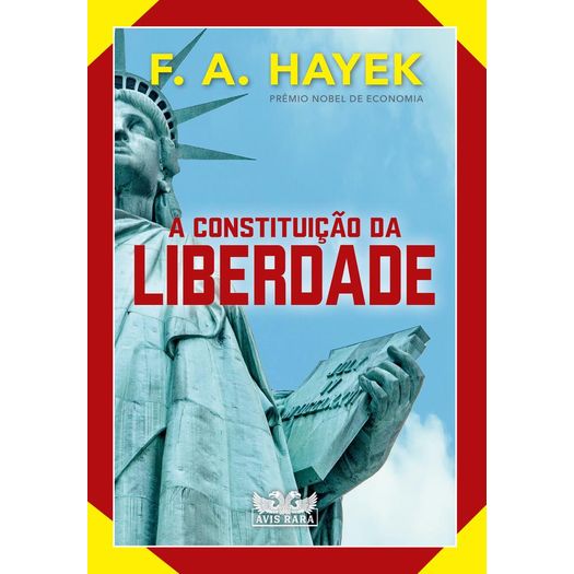 a constituição da liberdade a constituição da liberdade