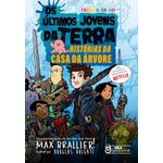 os últimos jovens da terra histórias da casa da árvore os últimos jovens da terra histórias da casa da árvore