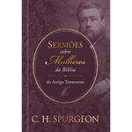 sermões de spurgeon sobre mulheres da bíblia do antido testamento