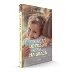 criação de filhos baseada na graça criação de filhos baseada na graça