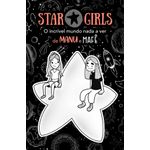 star girls - o incrível mundo nada a ver de manu e mafê