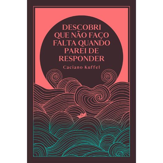 descobri que não faço falta quando parei de responder