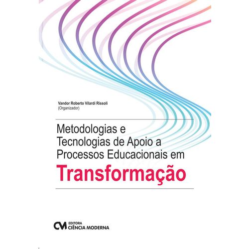 metodologias e tecnologias de apoio a processos educacionais em transformação