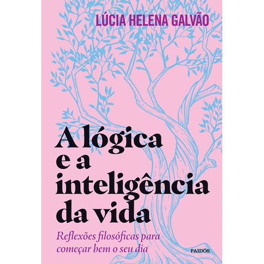 a lógica e a inteligência da vida a lógica e a inteligência da vida