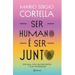 ser humano é ser junto! ser humano é ser junto!