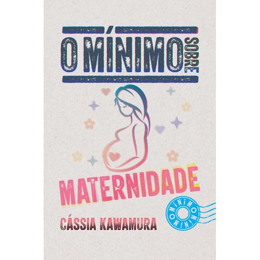o-minimo-sobre-maternidade