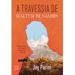 a-travessia-de-walter-benjamin