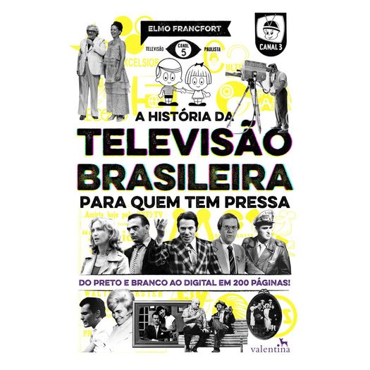 a-historia-da-televisao-brasileira-para-quem-tem-pressa a-historia-da-televisao-brasileira-para-quem-tem-pressa