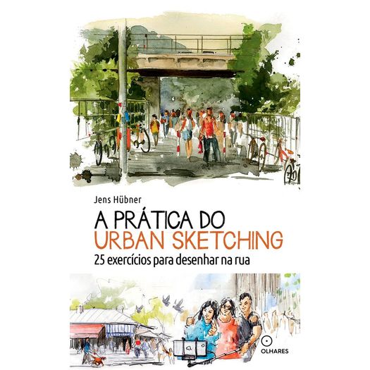 a-pratica-do-urban-sketching a-pratica-do-urban-sketching