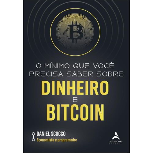 o mínimo que você precisa saber sobre dinheiro e bitcoin