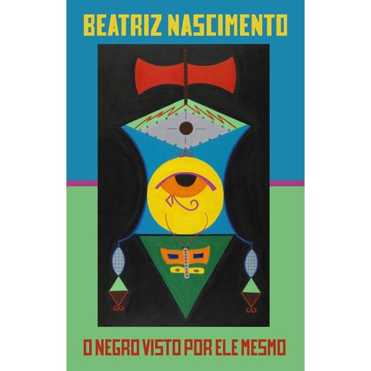 o negro visto por ele mesmo o negro visto por ele mesmo