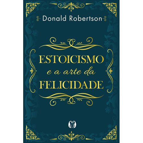 estoicismo e a arte da felicidade