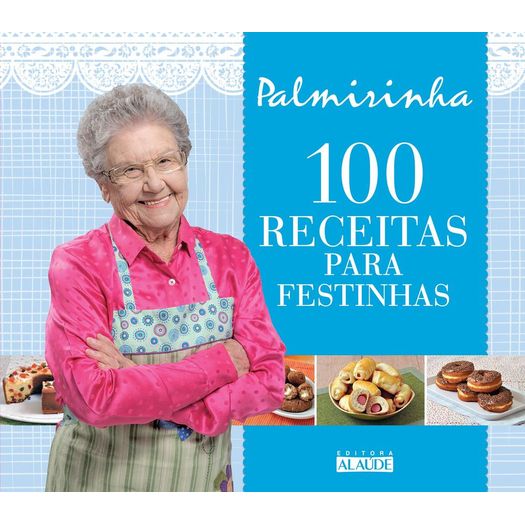 100 receitas para festinhas 100 receitas para festinhas