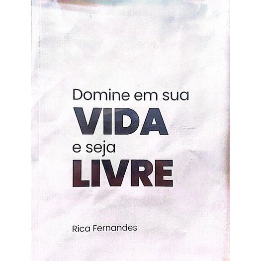 domine em sua vida e seja livre