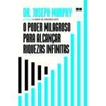 o-poder-milagroso-para-alcancar-riquezas-infinitas