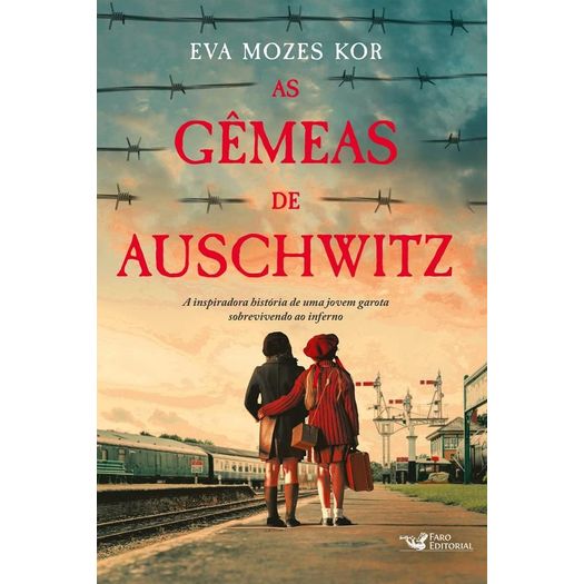 as gêmeas de auschwitz as gêmeas de auschwitz