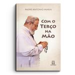 com o terço na mão + terço com o terço na mão + terço