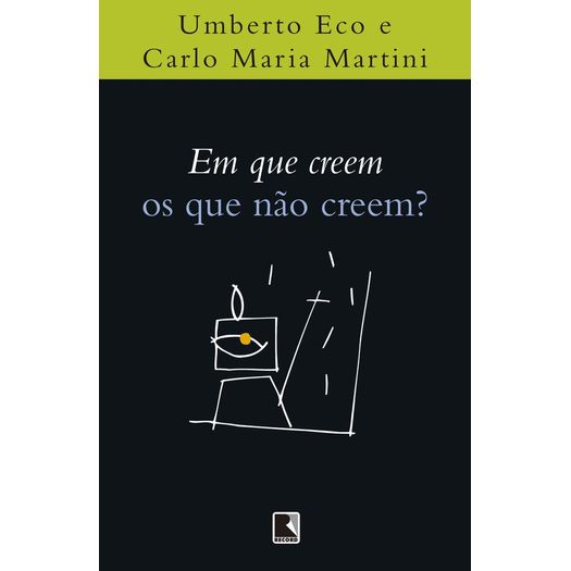 em que creem os que nao creem