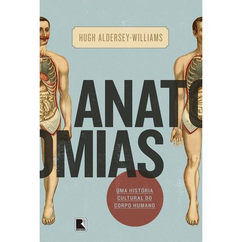 anatomias---uma-historia-cultural-do-corpo-humano