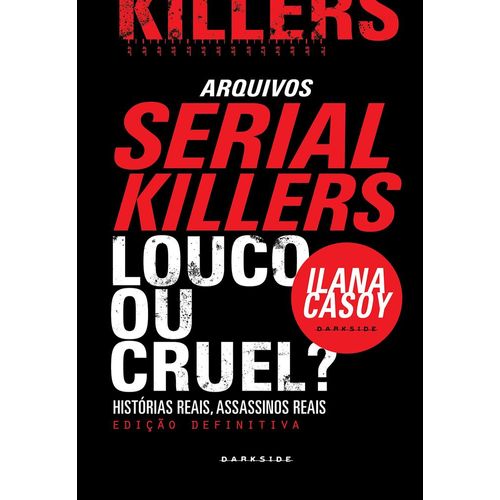 serial killers - louco ou cruel?