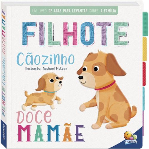 primeiros conceitos um livrinho com abas - filhote cãozinho doce mamãe