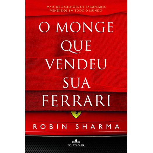 o monge que vendeu sua ferrari o monge que vendeu sua ferrari