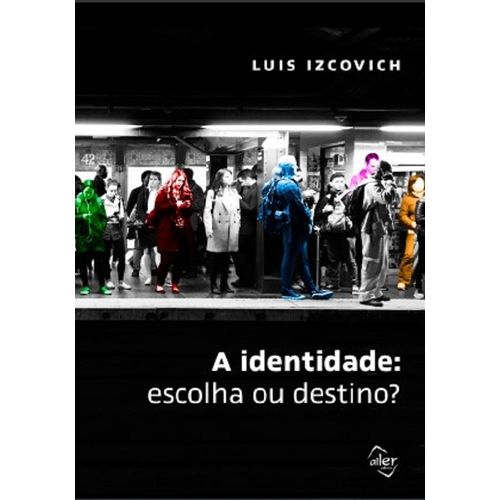 a-identidade--escolha-ou-destino-