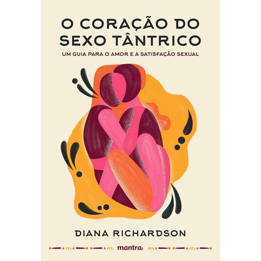 o coração do sexo tântrico o coração do sexo tântrico