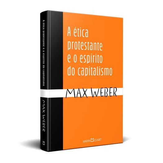 a-etica-protestante-e-o-espirito-do-capitalismo a-etica-protestante-e-o-espirito-do-capitalismo